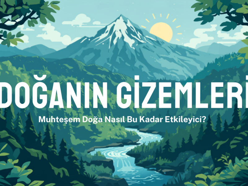Doğa Nasıl Bu Kadar Muhteşem Gizemleri Barındırıyor?